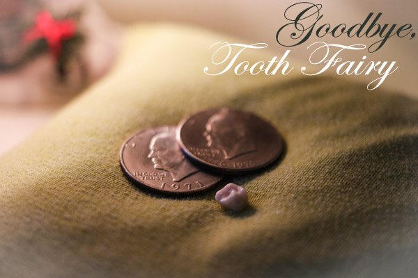 Saying Goodbye to the Tooth Fairy