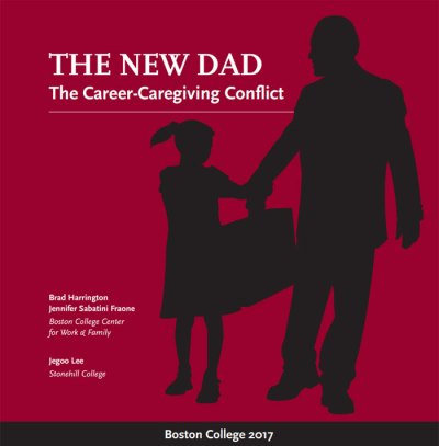 The New Dad Report The Career-Caregiving Conflict Boston College